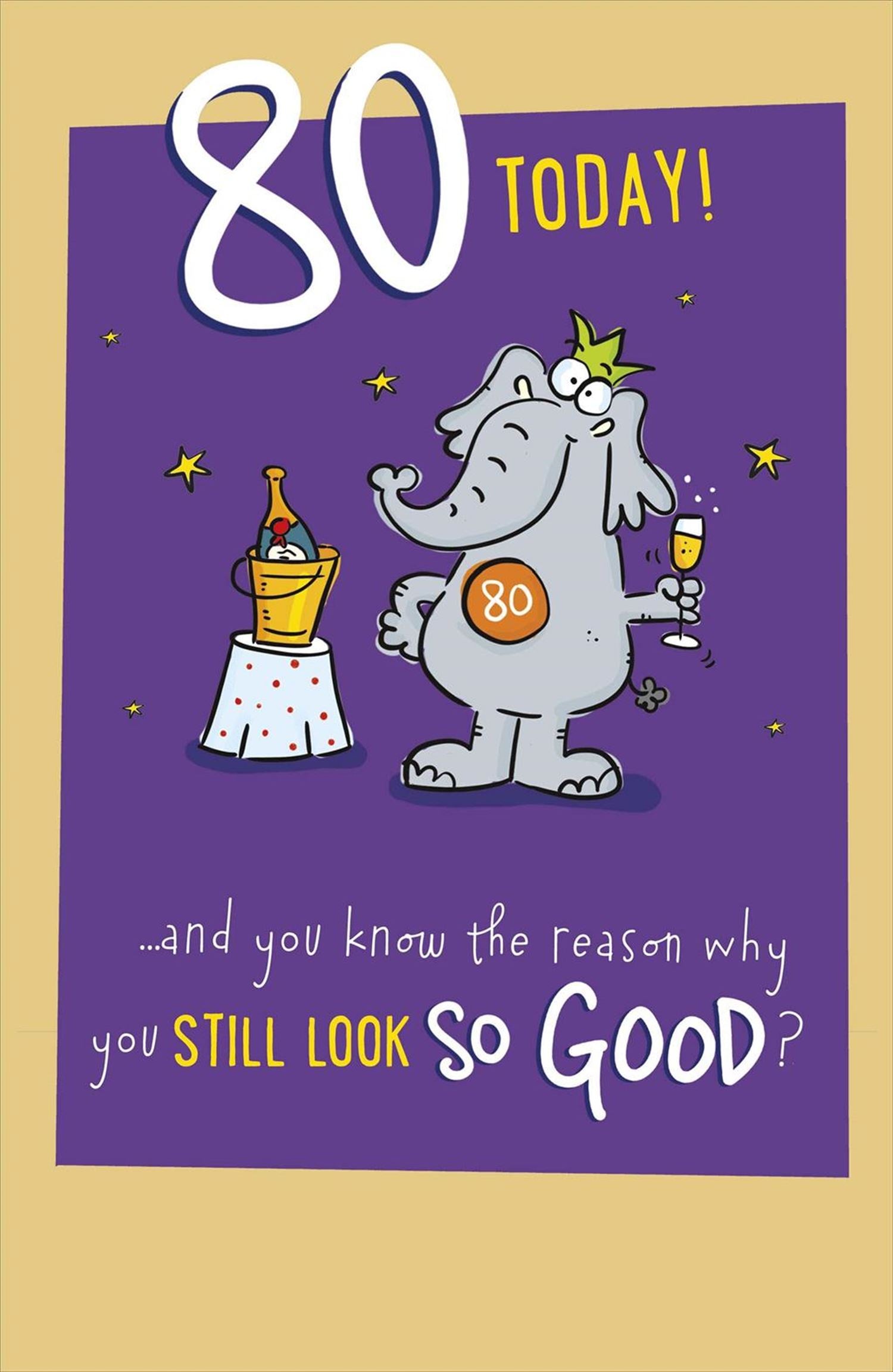 Front of 80 Today Still Look So Good Greetings Card