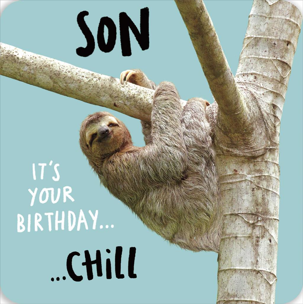 Front of Son Chill It's Your Birthday Card