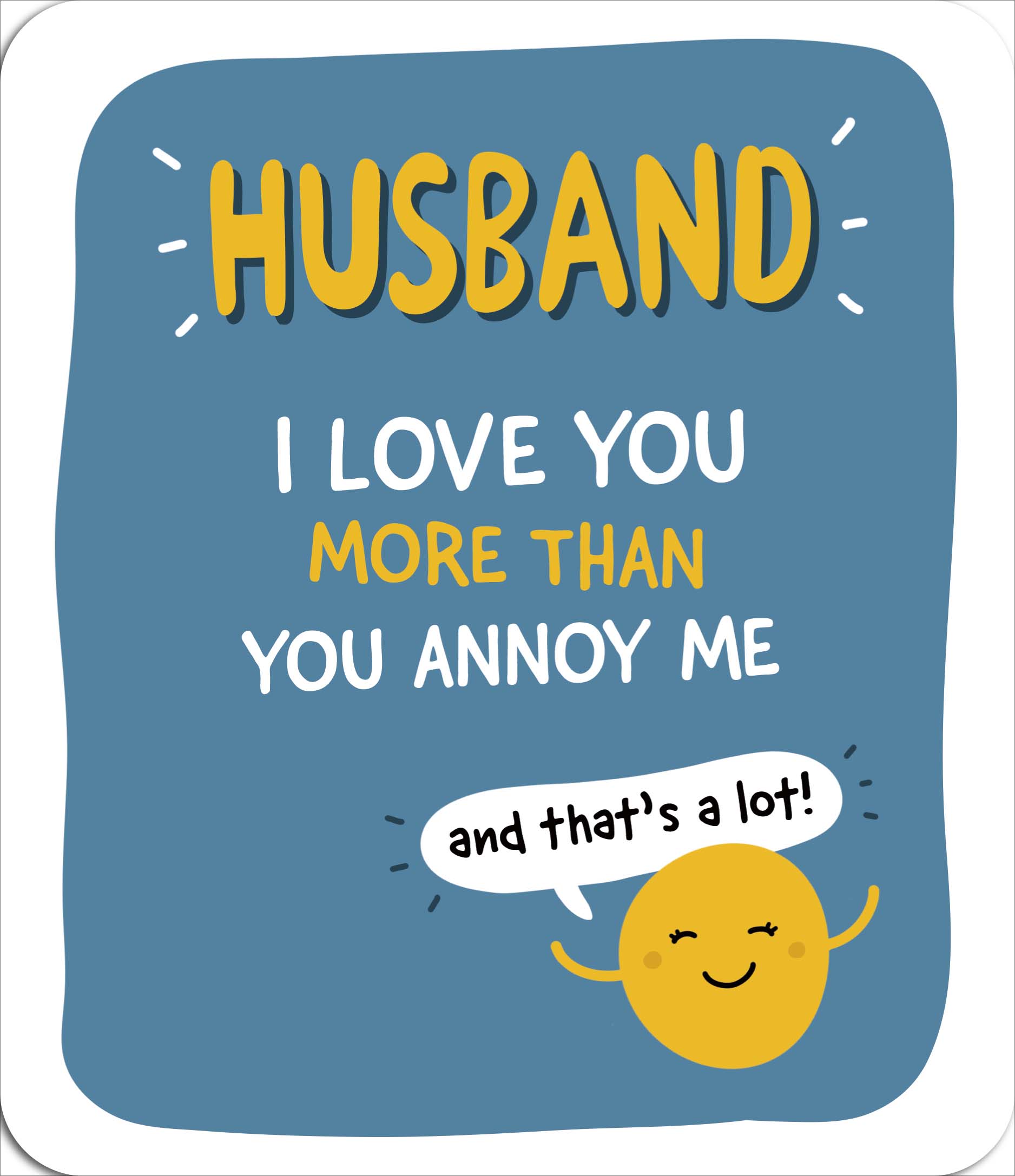 Front of Husband Love You Annoy Me Birthday Funny Greetings Card