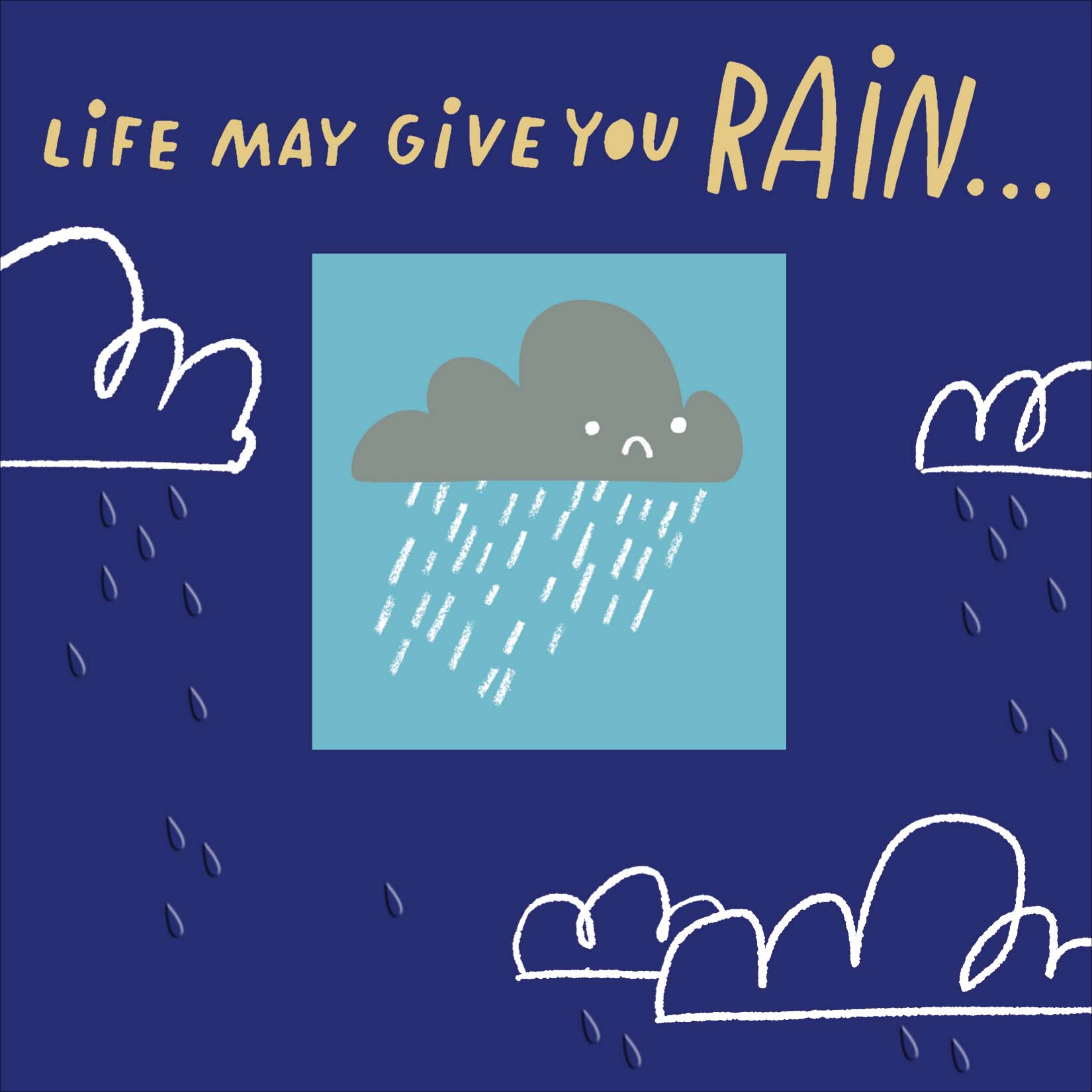 Front of Life May Give Rain Get Well Greetings Card