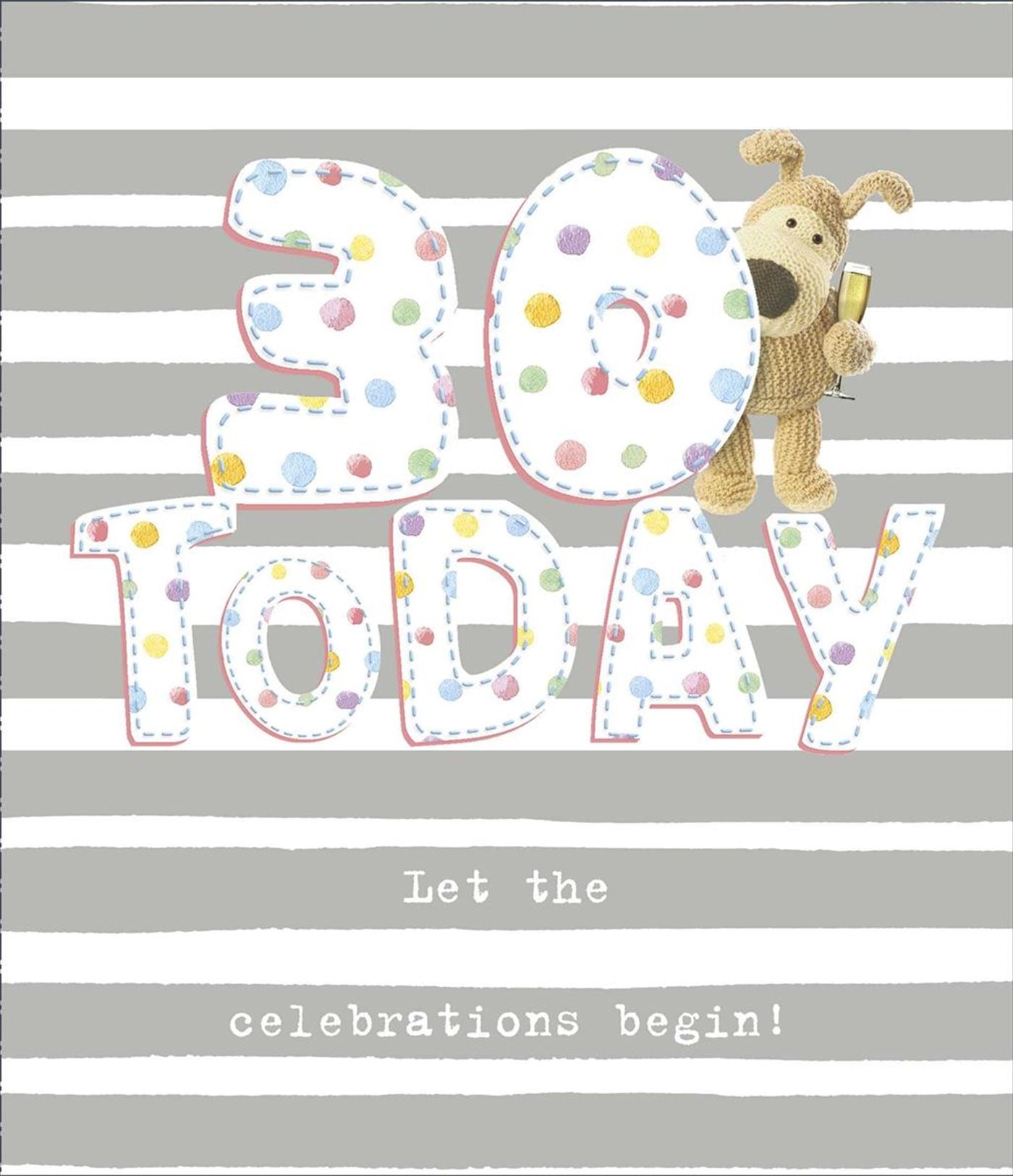 Front of 30 Today Boofle Celebrations Begin Greetings Card