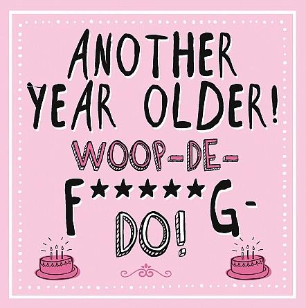 Photograph of Another Year Older Funny Birthday Greetings Card at Nicole's Shop