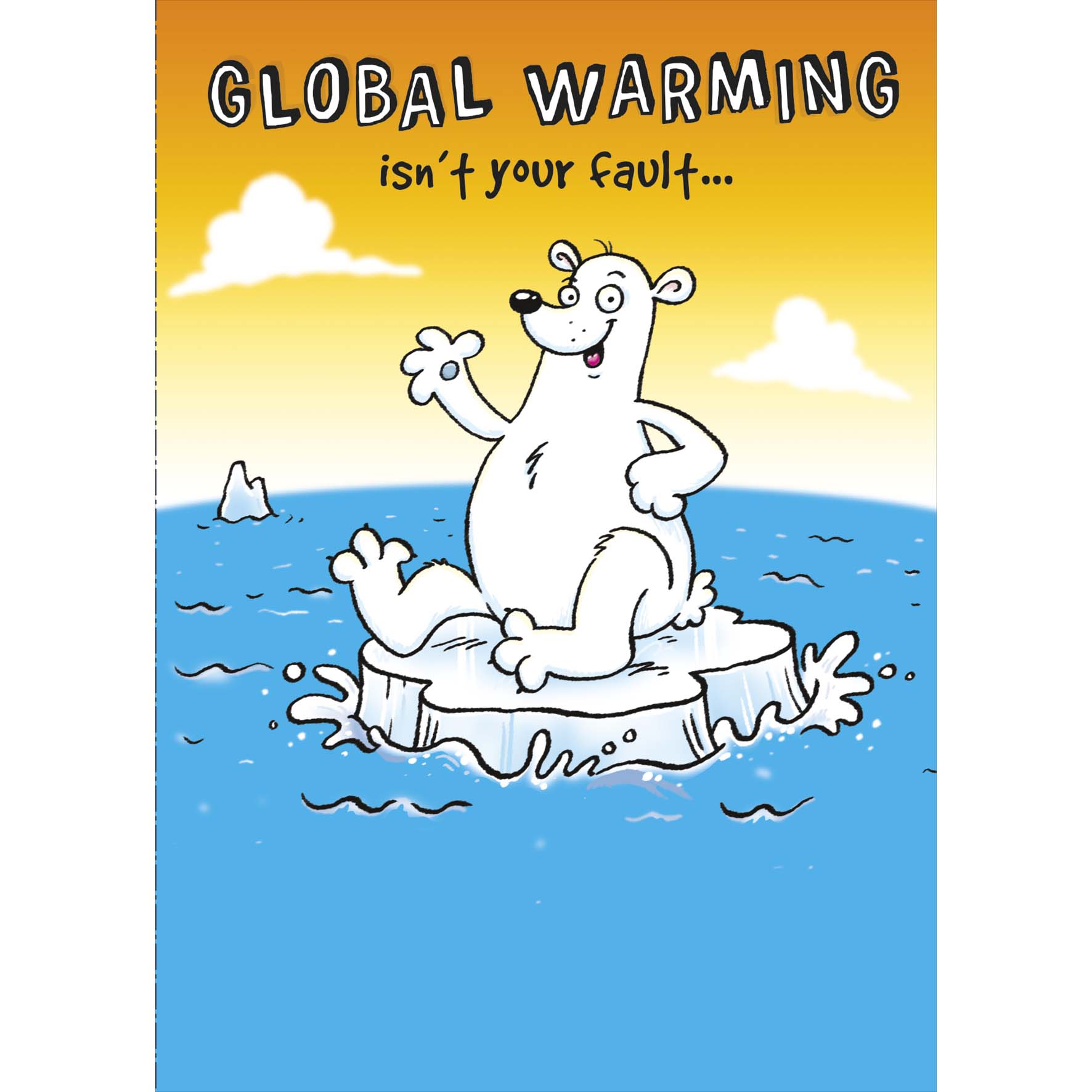 Front of Global Warming isn't your Fault Greetings Card